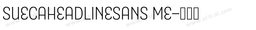SuecaHeadlineSans Me字体转换 SuecaHeadlineSans Me字体转换